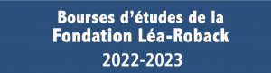 Bourses d'études de la Fondation Léa-Roback